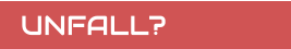 UNFALL?